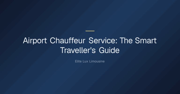 airport chauffeur service — Airport Chauffeur Service: The Smart Traveller's Guide