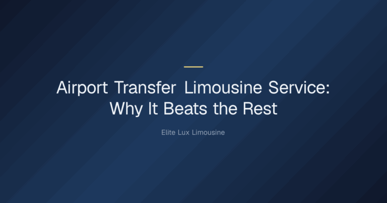 Airport Transfer Limousine Service — Airport Transfer Limousine Service: Why It Beats the Rest