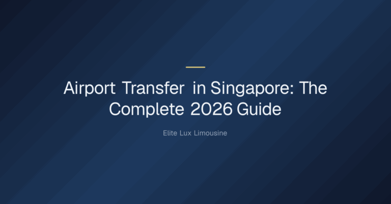 airport transfer in singapore — Airport Transfer in Singapore: The Complete 2026 Guide