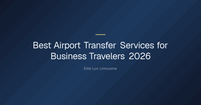 Best airport transfer services for business travelers — Best Airport Transfer Services for Business Travelers 2026