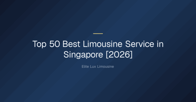 Top 50 Best Limousine Service in Singapore [2026]