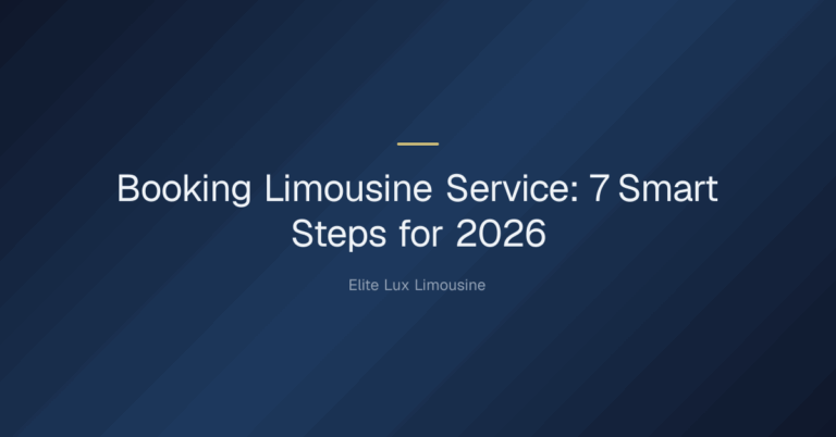 booking limousine service — Booking Limousine Service: 7 Smart Steps for 2026