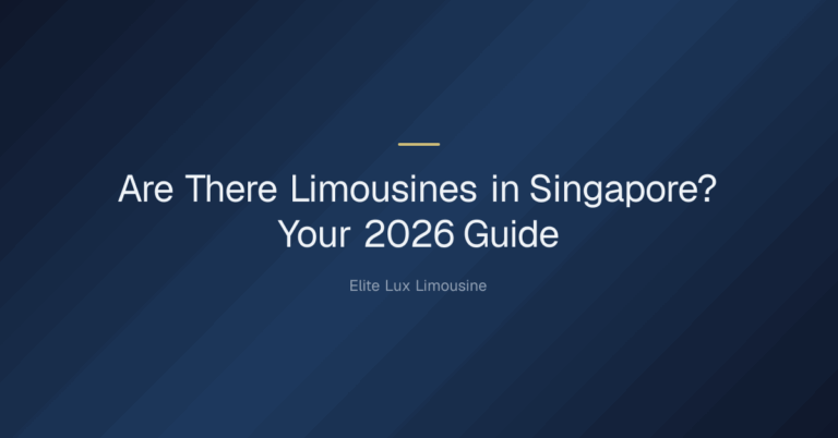 Are there limousines in Singapore? — Are There Limousines in Singapore? Your 2026 Guide