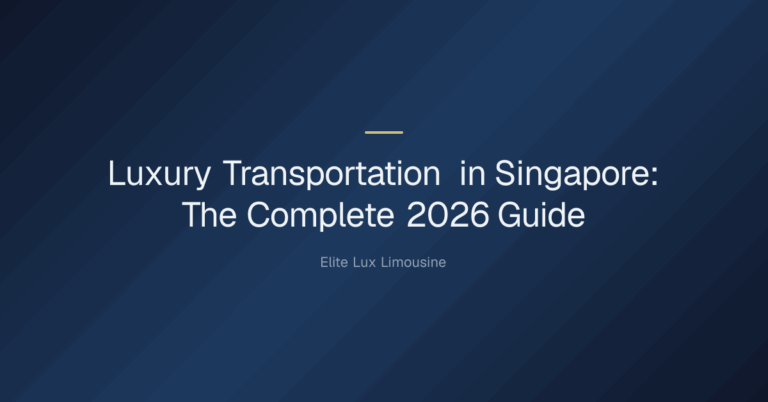 luxury transportation in singapore — Luxury Transportation in Singapore: The Complete 2026 Guide