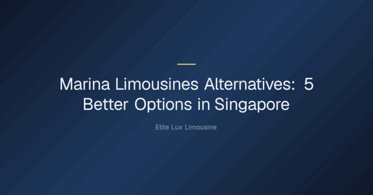 Marina Limousines Alternatives — Marina Limousines Alternatives: 5 Better Options in Singapore