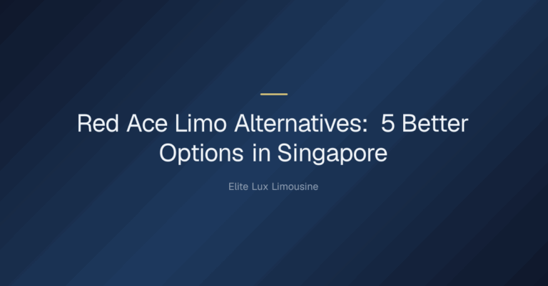 Red Ace Limo Alternatives — Red Ace Limo Alternatives: 5 Better Options in Singapore