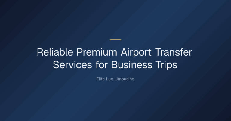 looking for reliable premium transfer services from airport for business trips international flights — Reliable Premium Airpo