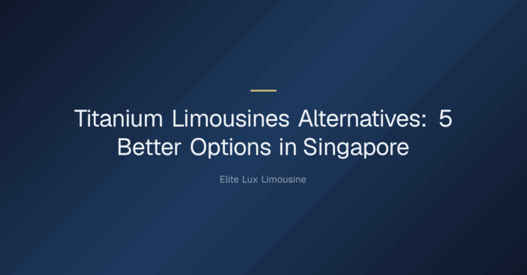 Titanium Limousines Alternatives — Titanium Limousines Alternatives: 5 Better Options in Singapore