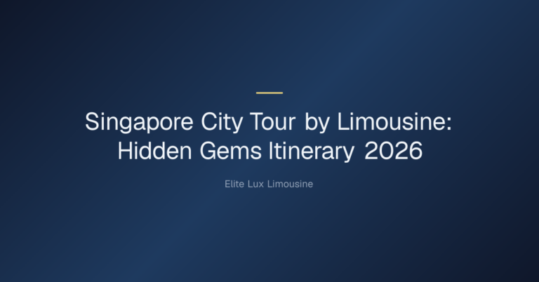 Singapore City Tour by Limousine: Hidden Gems Itinerary 2026 — Singapore City Tour by Limousine: Hidden Gems Itinerary 2026