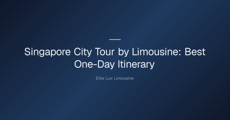 Singapore city tour by limousine: a one-day itinerary for first-time visitors — Singapore City Tour by Limousine: Best One-Da