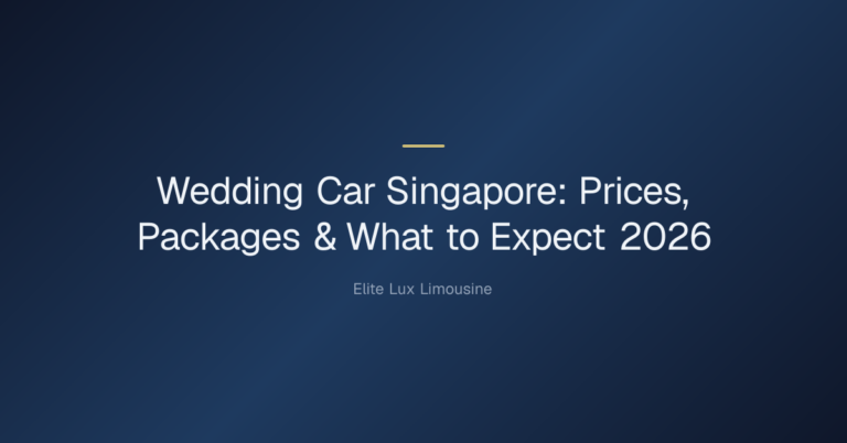 Wedding Car Singapore: Prices, Packages & What to Expect 2026 — Wedding Car Singapore: Prices, Packages & What to Expect 2026