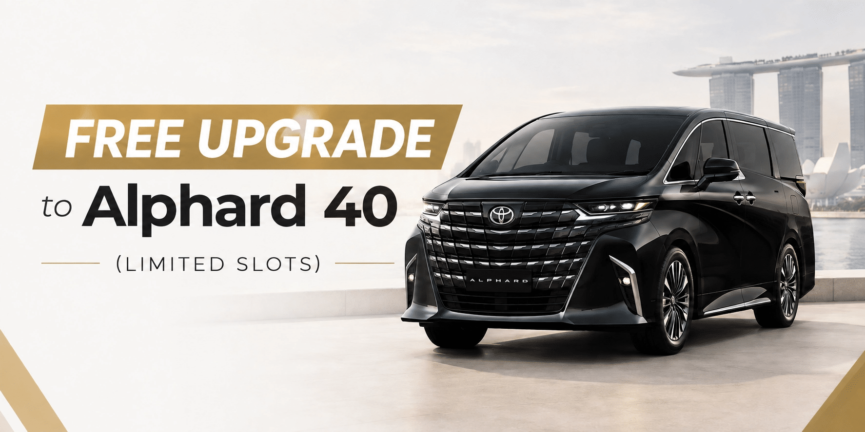 Free Upgrade to Alphard 40